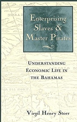 ENTERPRISING SLAVES & MASTER PIRATES: UNDERSTANDING By Virgil Henry Storr *VG+*