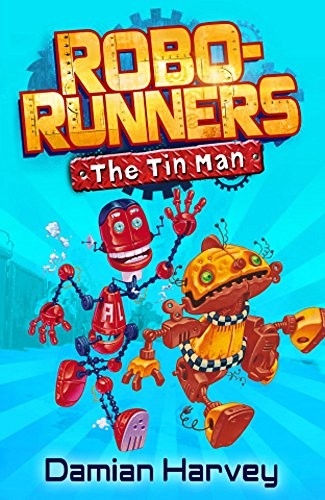 Robo-Runners 1: Tin Man, Harvey, Damian