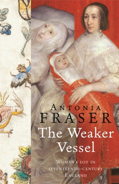 The Weaker Vessel by Lady Antonia Fraser (Paperback Book)