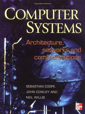 Computer Systems: Architecture, Networks and Communications,Seba