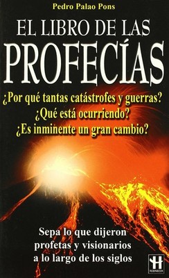 El Libro De Las Profecias/ the Book of Prophecies (Spanish Edition) - Pons, ...