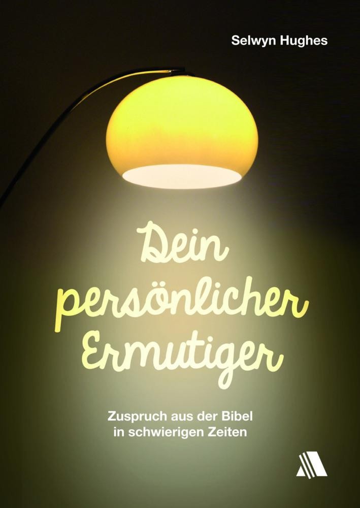 Dein persönlicher Ermutiger Selwyn Hughes