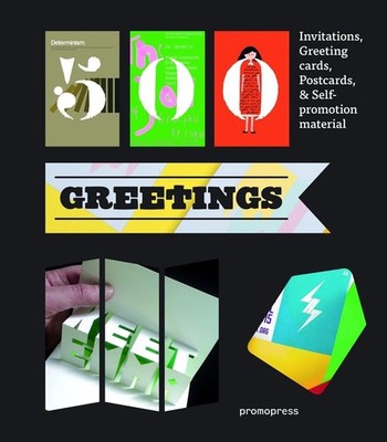 500 Greetings: Invitations, Postcards, Self-Promotional Material and Other RSVP