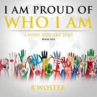B. Woster | I Am Proud Of Who I Am | Taschenbuch | Englisch (2021)