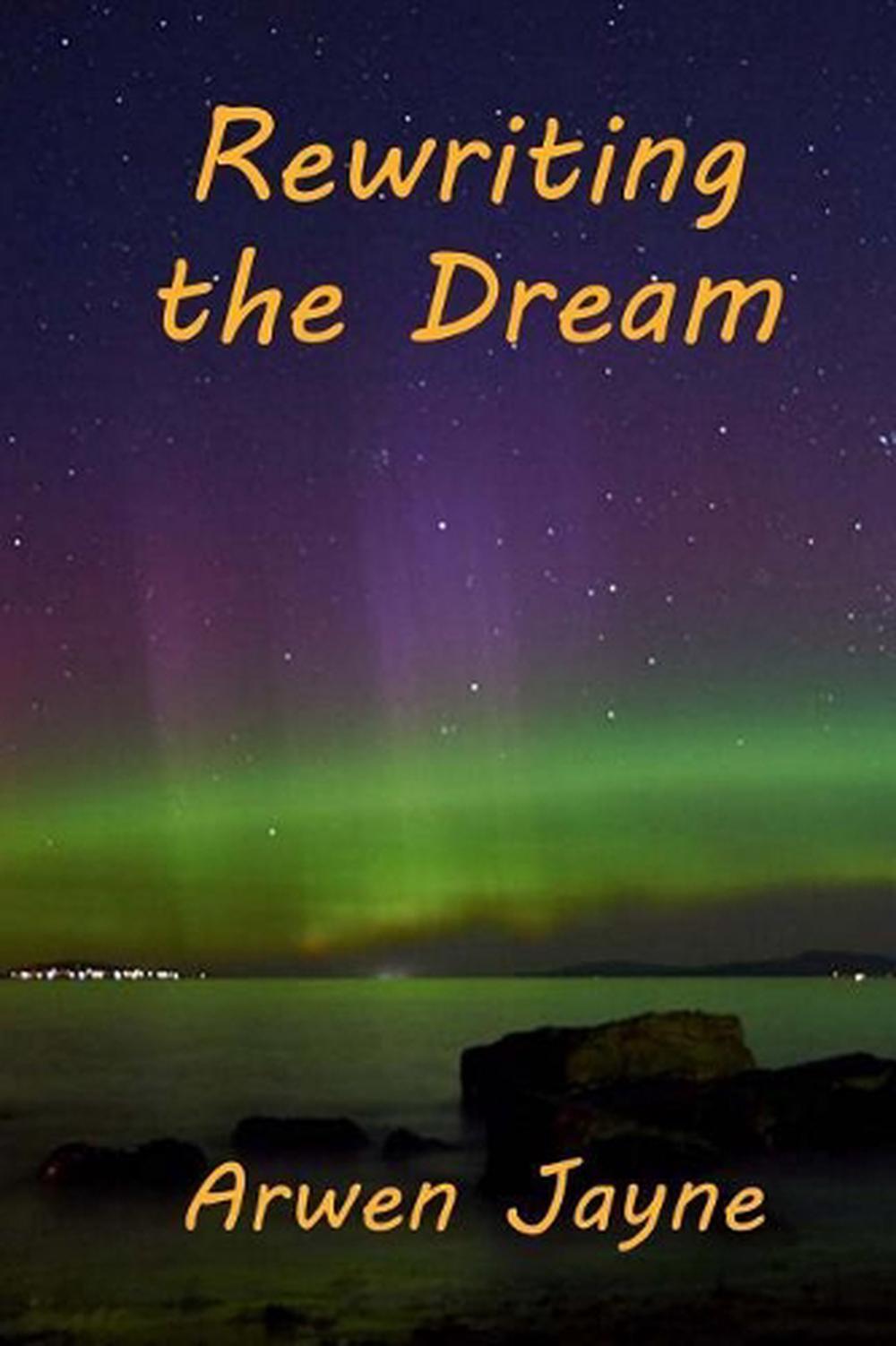 Rewriting the Dream Left Hand Adventures Book 8 by Arwen Jayne