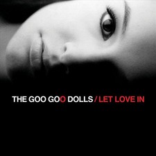THE GOO GOO DOLLS LET LOVE IN NEW LP