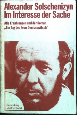 Im Interesse der Sache. Erzählungen. Sammlung Luchterhand Nr. 75, Solschenizyn,