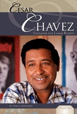 Cesar Chavez: Crusader for Labor Rights (Essential Lives)