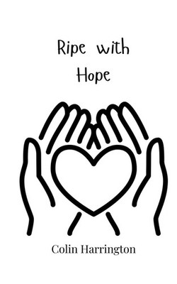 Colin Harrington Ripe with Hope (Taschenbuch)