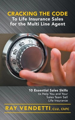 Cracking the Code to Life Insurance Sales for the Multi Line Agent | Vendetti