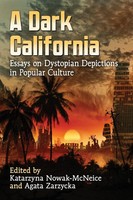 A Dark California | Essays On Dystopian Depictions In Popular Culture | Buch