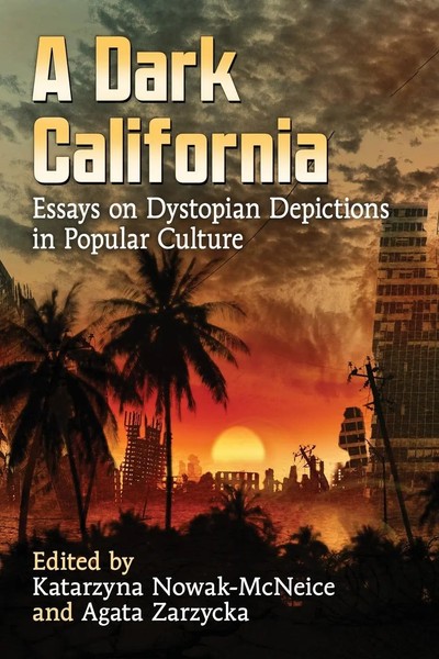 A Dark California | Essays On Dystopian Depictions In Popular Culture | Buch-image