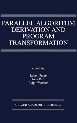 Robert Paige (u. a.) | Parallel Algorithm Derivation and Program Transformation