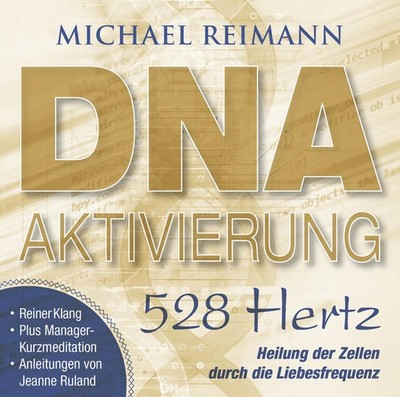 DNA-AKTIVIERUNG [528 Hertz] | Michael Reimann | deutsch