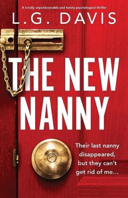 Das neue Kindermädchen: Ein völlig unbewegbarer und kurvenreicher Psychothriller (Das Li