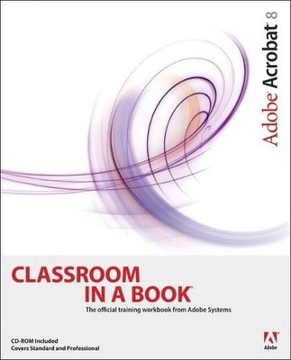 Adobe Acrobat 8 Classroom in a Book, Adobe Creative Tea