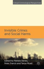 Invisible Crimes and Social Harms (Critical Criminological Perspectives)