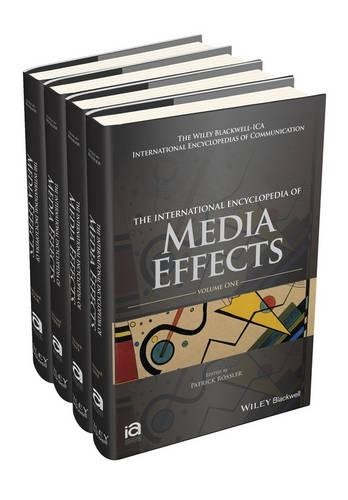 The International Encyclopedia of Media Effects, 4 Volume Set... - 9781118784044
