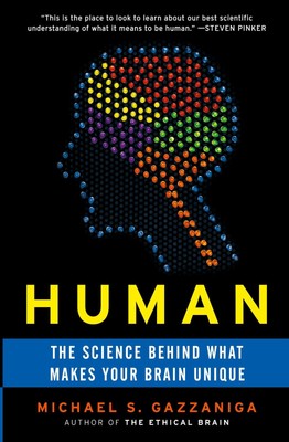 Human: The Science Behind What Makes Your Brain Unique   An Accessible Gui...