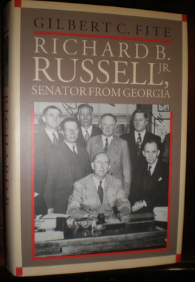 Richard B. Russell, Jr. , Senator from Georgia by Gilbert C. Fite 1991 LIKE NEW