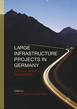 LARGE INFRASTRUCTURE PROJECTS IN GERMANY: BETWEEN AMBITION By Genia Kostka NEW