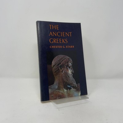 The Ancient Greeks by Chester G. Starr PB First Edition  Very Good 1971
