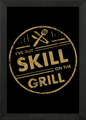 Ive Got Skill on the gril Framed Wall Art Poster Canvas Print Picture