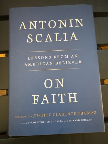 Über den Glauben: Lehren eines amerikanischen Gläubigen, Scalia, Antonin, 9781984823311