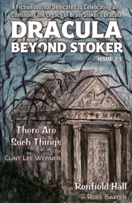 Dracula Beyond Stoker Issue 3.5: There Are Such Things - Paperback NEW Werner, C