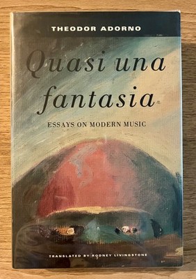 Quasi una fantasia: Essays on Modern Music by Theodor Adorno 1992 1st Ed HB