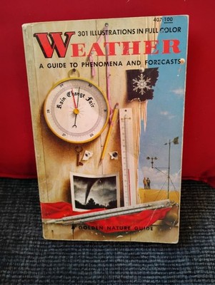 Weather: A Guide to Phenomena and Forecasts (301 Illustrations in Full Color...