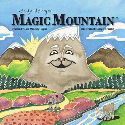 A Song and Story of Magic Mountain by Lisa Dancing-Light (English) Paperback Boo