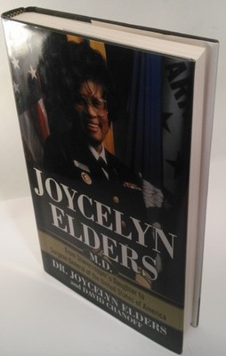 Joycelyn Elders, M.D.: From Sharecropper's Daughter to Surgeon General of th...