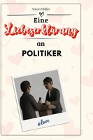 Anton MüLler | Eine LiebeserkläRung An Politiker | Buch | Deutsch (2024) | 66 S.