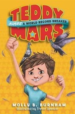 Molly B. Burnham Teddy Mars: Almost A World Record Breaker (Paperback)