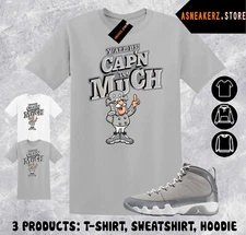 Shirt To Match AJ 9 Cool Grey Sneaker Matching Tee Sneakerhead C Captain T-Shirt