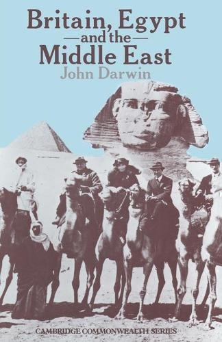 Britain, Egypt and the Middle East - 9781349165315