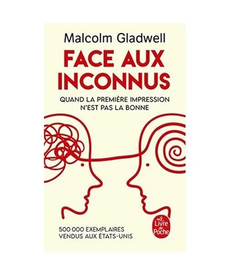 Face aux inconnus: Quand la première impression n'est pas la bonne, Gladwell, M