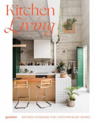 Kitchen Living : Kitchen Interiors for Contemporary Homes Hardcov
