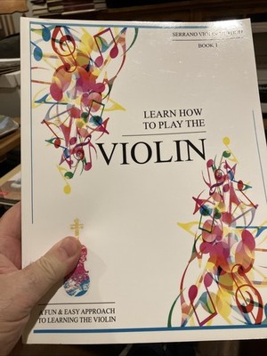 Learn How To Play The Violin: A Fun & Easy Approach To Learning The Violin..