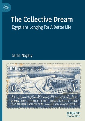 The Collective Dream | Egyptians Longing For A Better Life | Sarah Nagaty | Buch