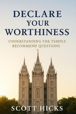 Declare Your Worthiness: Your Guide to Understanding the LDS Temple Recommend Qu