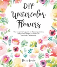 DIY Watercolor Flowers: The beginner’s guide to flower painting for journal page