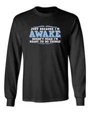 I'm Ready To Do Things Novelty Graphics Sarcastic Humor Men's Long Sleeve Shirt