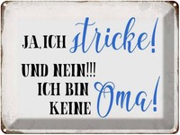 Blechschild 30X40 Cm Ja Ich Stricke Und Bin Keine Oma Spruch Zitat Deko Geschenk