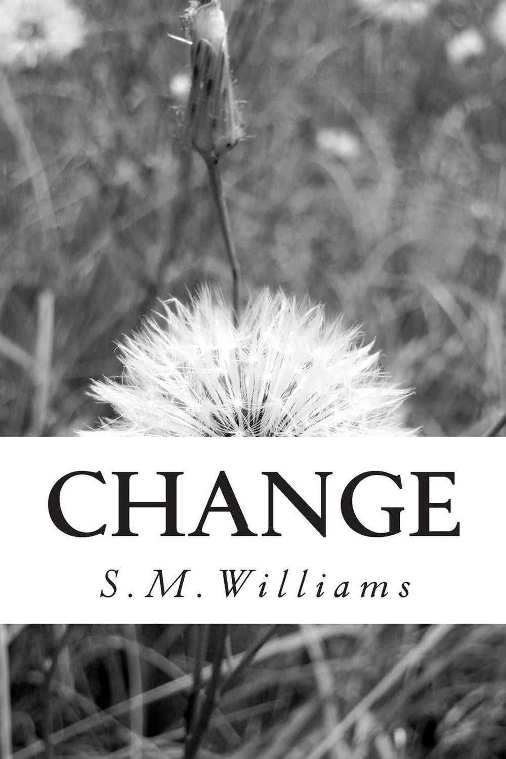 Change: Change The Way You Think So You Can Change Your Life by S.M ...