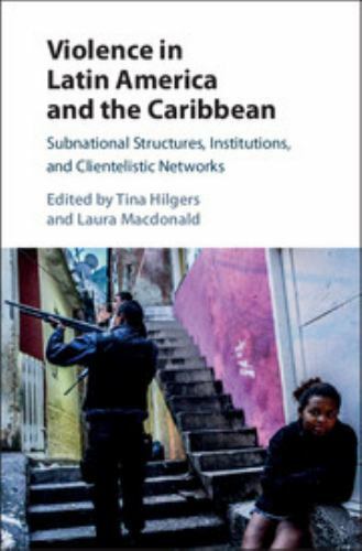 Violence in Latin America and the Caribbean Hilgers Macdonald Hardback