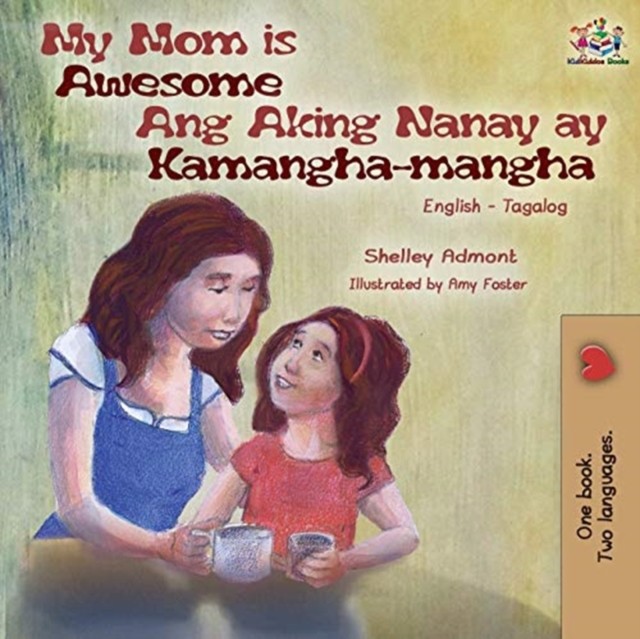 My Mom is Awesome Ang Aking Nanay ay Kaman by Shelley Admont PAPERBACK (TAGALOG)