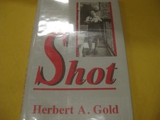 The Shot by Herbert A. Gold memoir‑inflected book by famed Jewish Novelist
