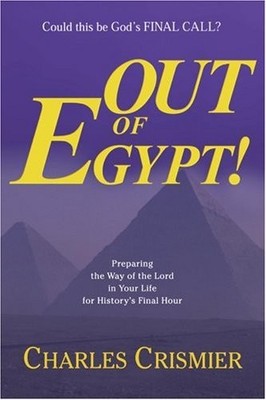 Out of Egypt: Preparing the Way of the Lord in Your Life for H...